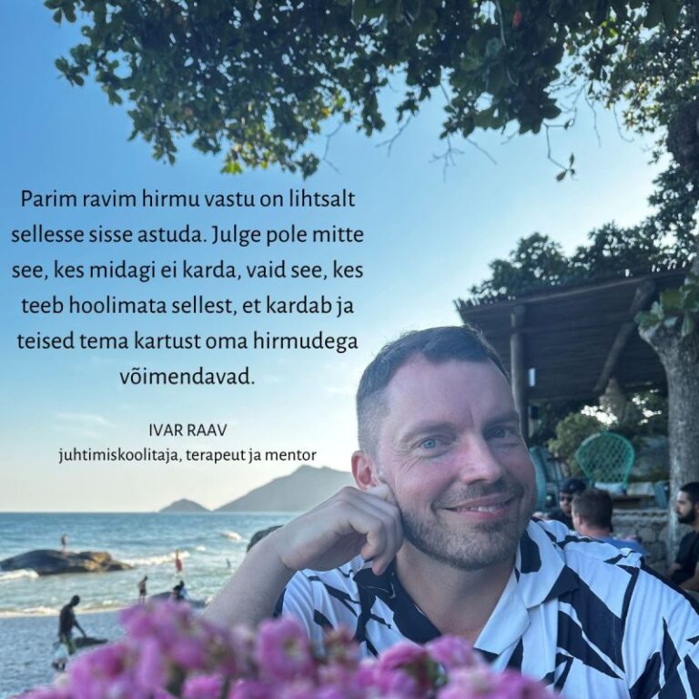 Parim ravim hirmu vastu on lihtsalt sellesse sisse astuda. Julge pole mitte see, kes midagi ei karda, vaid see, kes teeb hoolimata sellest, et kardab ja teised tema kartust oma hirmudega võimendavad.