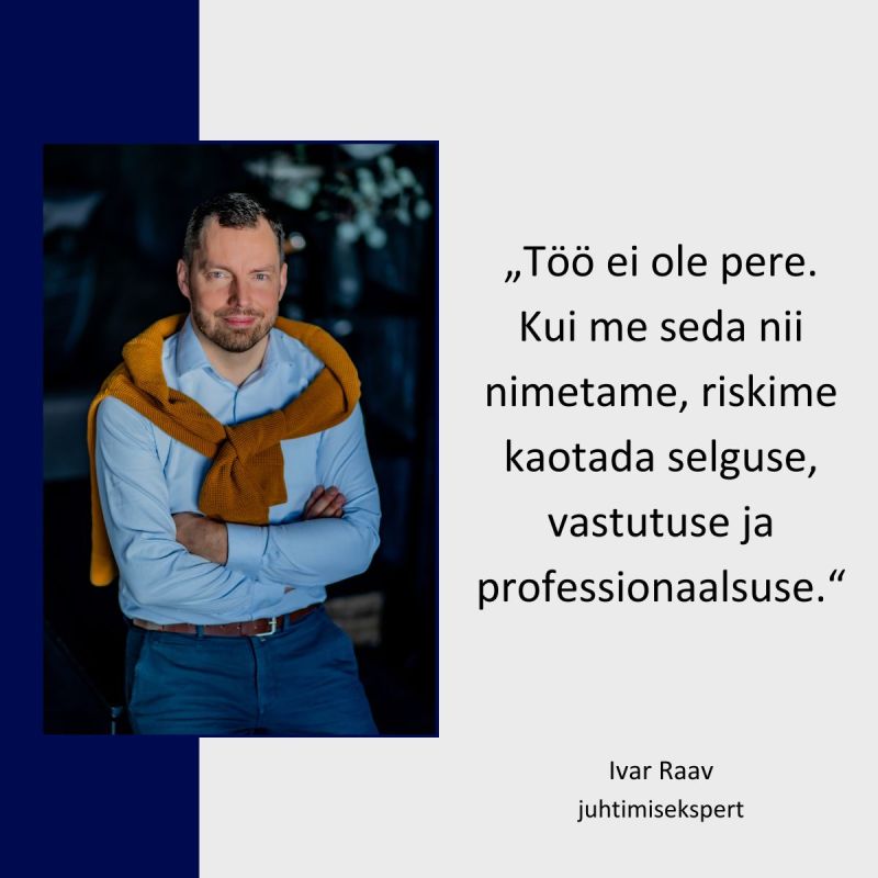 Töö ei ole pere. Ivar Raav. Tööpere