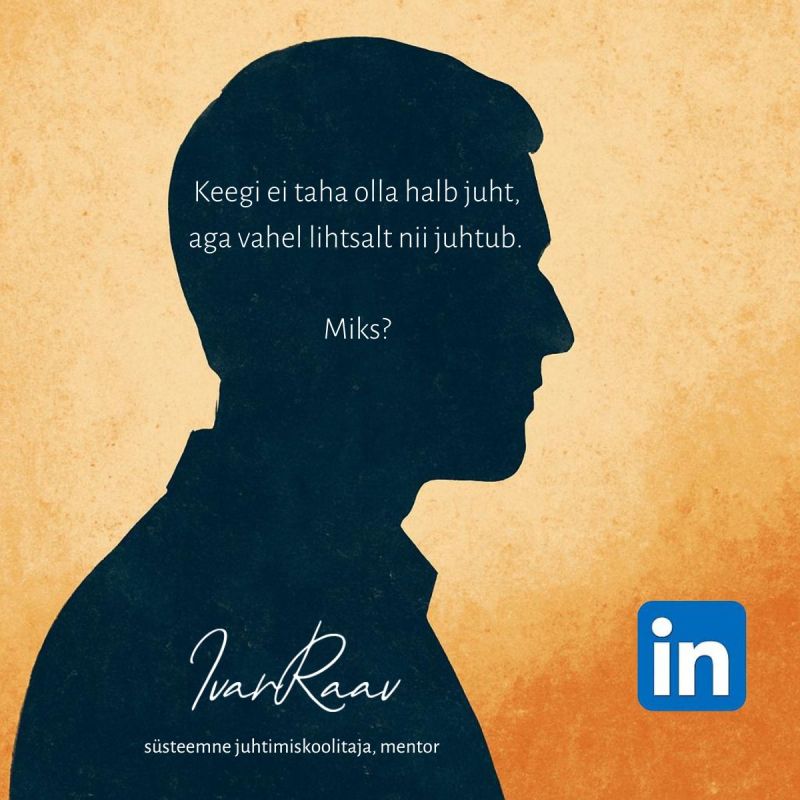 Juhtimine. Ivar Raav. Keegi ei taha olla halb juht, aga vahel lihtsalt juhtub nii.