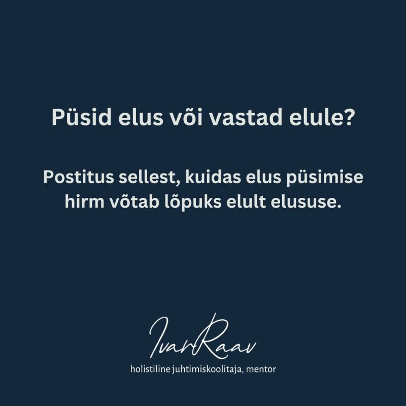 White text on a blue background:
Stay alive or face life?
A post about how the fear of staying alive finally takes the life out of life.
Ivar Raav
